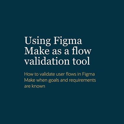 Presentation slide introducing Figma Make as a flow validation tool